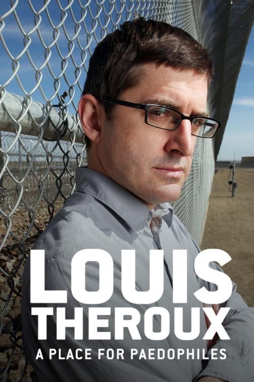 Louis Theroux: A Place for Paedophiles 2009 official movie poster