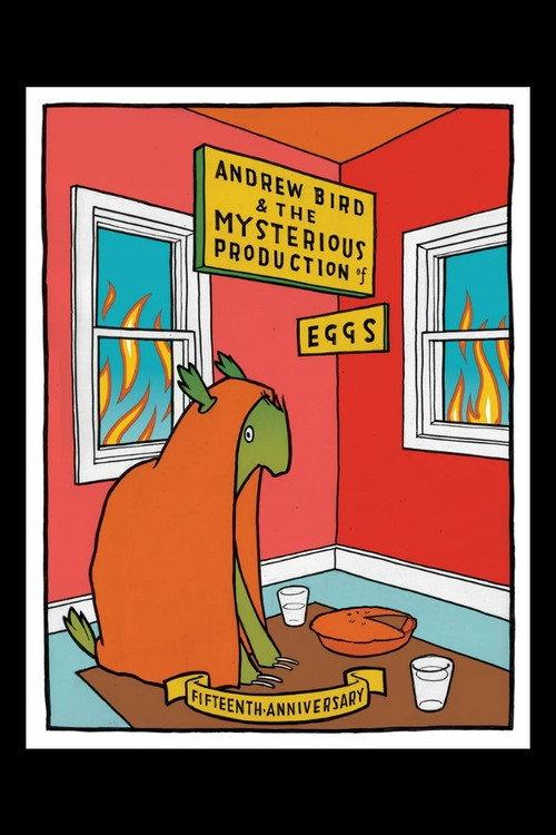 Andrew Bird and The Mysterious Production of Eggs -Fifteenth Anniversary 2020 official movie poster