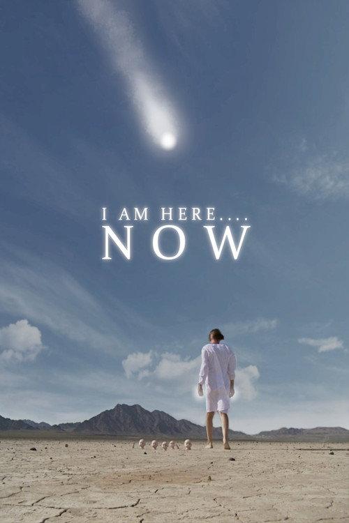 I Am Here....Now 2009 official movie poster