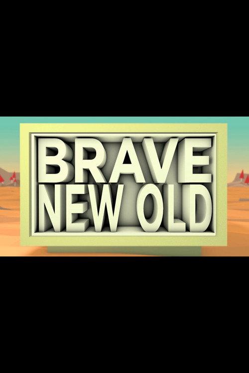 Brave New Old 2012 official movie poster