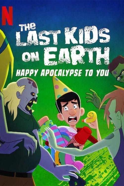 The Last Kids on Earth: Happy Apocalypse to You 2021 official movie poster