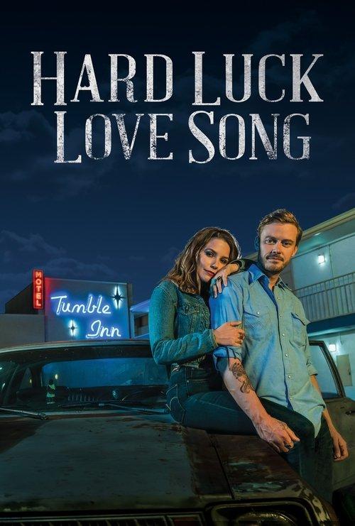 Hard Luck Love Song 2021 official movie poster