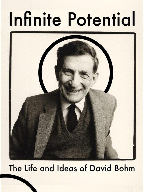 Infinite Potential: The Life & Ideas of David Bohm 2020 official movie poster