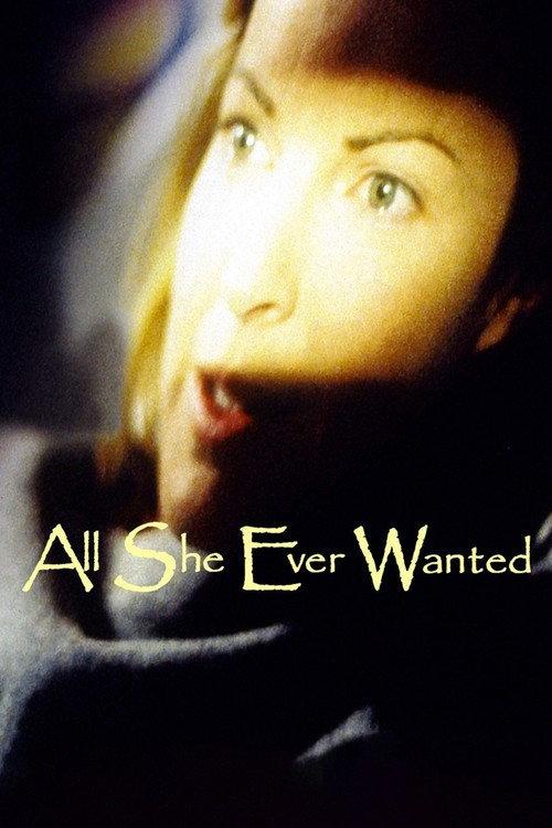All She Ever Wanted 1996 official movie poster