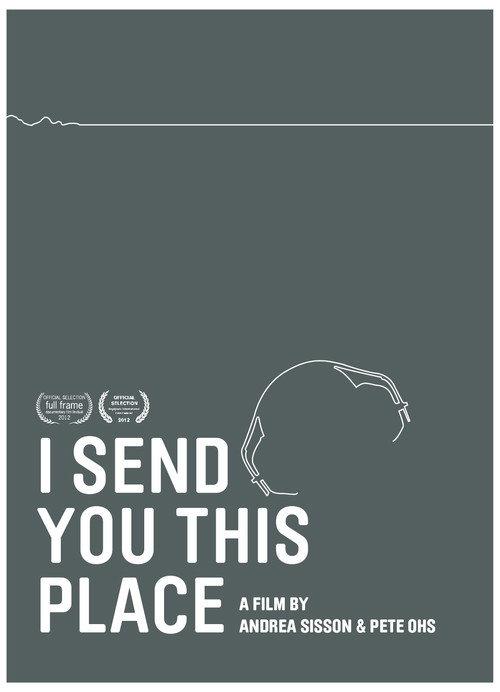 I Send You This Place 2012 official movie poster