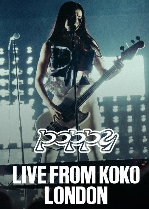 Poppy - Live from KOKO London 2024 official movie poster