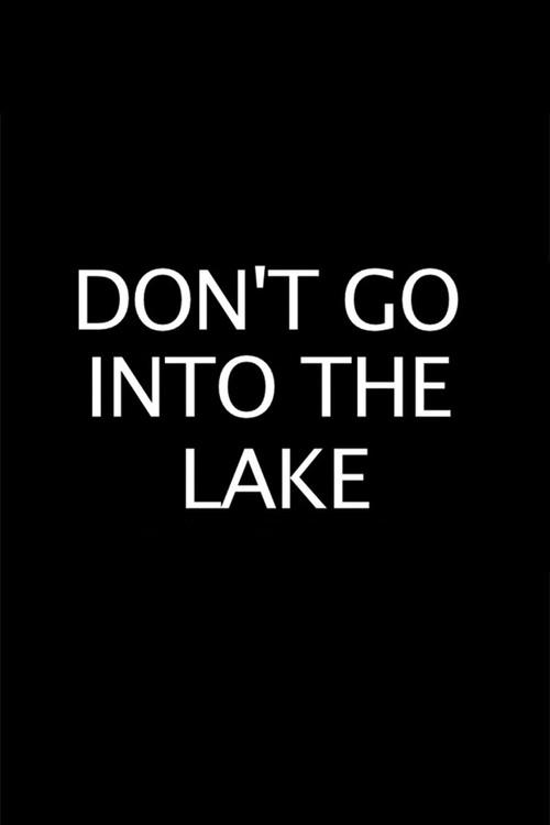 Don’t Go into the Lake 2016 official movie poster