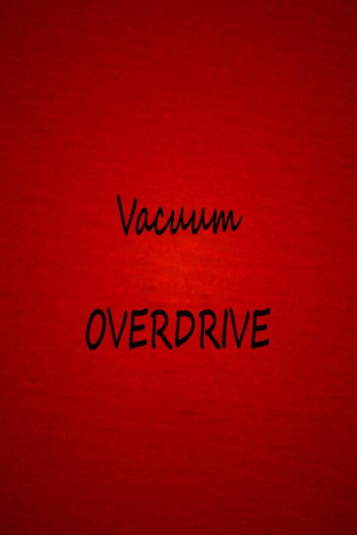 Vacuum OVERDRIVE 2025 official movie poster