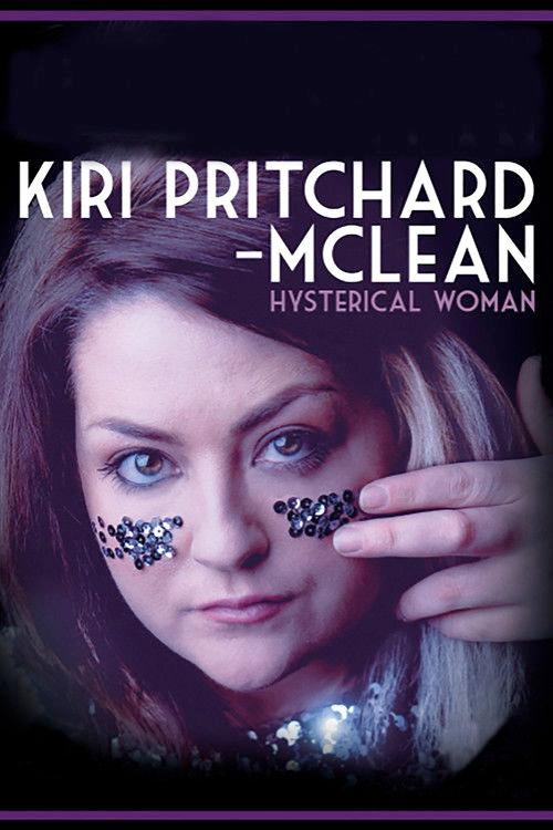Kiri Pritchard-McLean: Hysterical Woman 2017 official movie poster