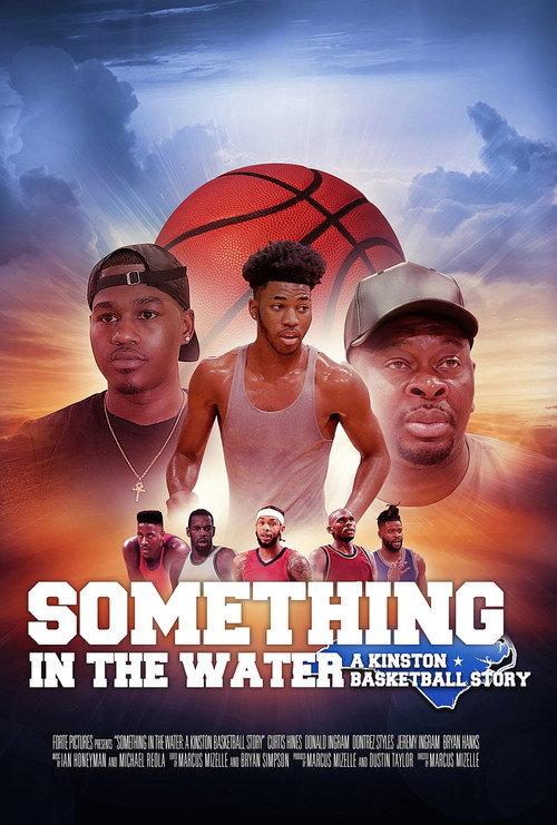 Something In The Water: A Kinston Basketball Story 2020 official movie poster