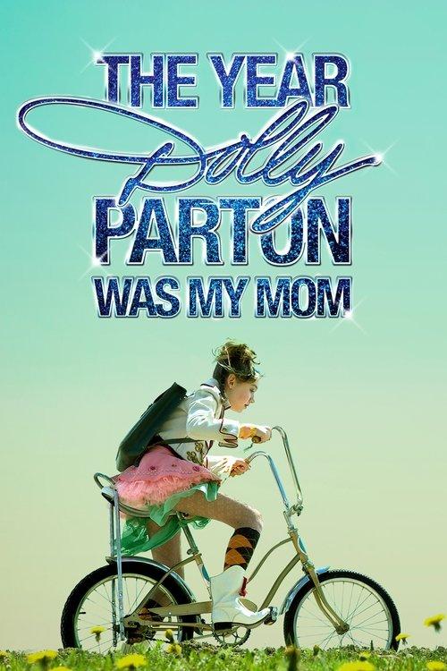 The Year Dolly Parton Was My Mom 2011 official movie poster