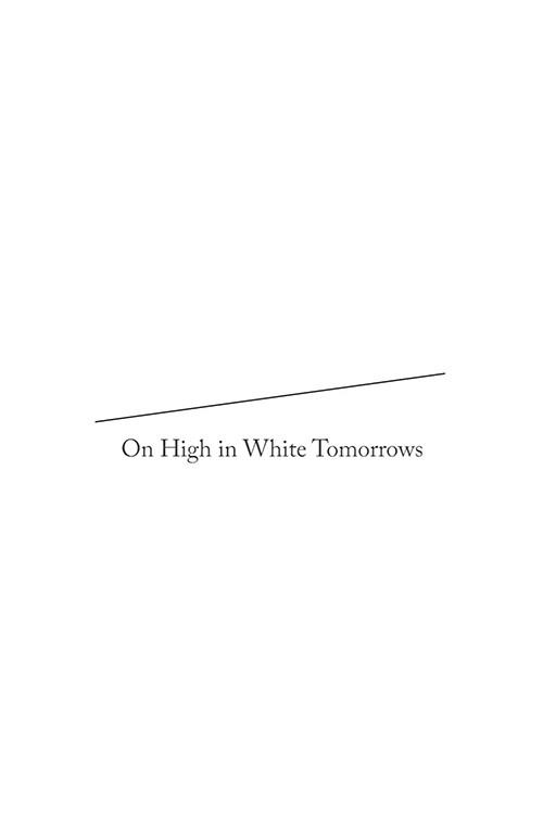 On High in White Tomorrows 2015 official movie poster