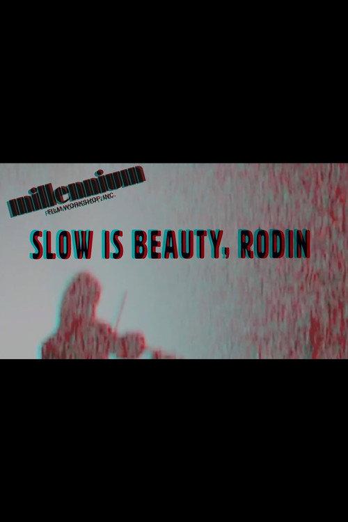 "Slow is Beauty"-Rodin 2009 official movie poster
