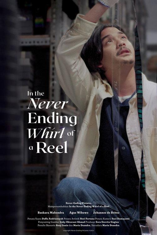 In The Never Ending Whirl Of A Reel 2023 official movie poster