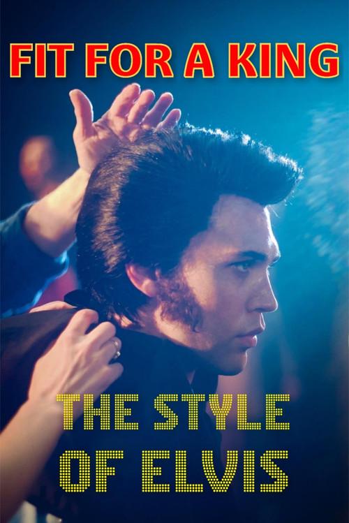 Fit for a King - The Style of Elvis 2022 official movie poster