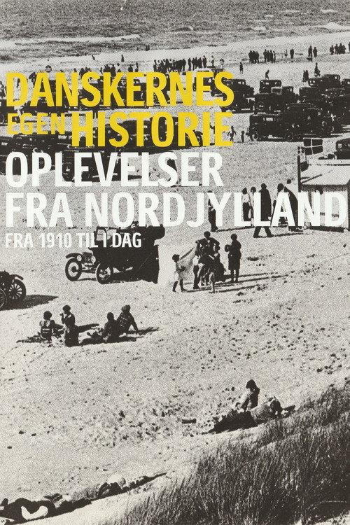 Danskernes egen historie - Oplevelser fra Nordjylland 2004 official movie poster