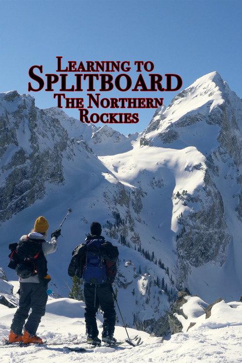 Learning to Splitboard the Northern Rockies 2020 official movie poster