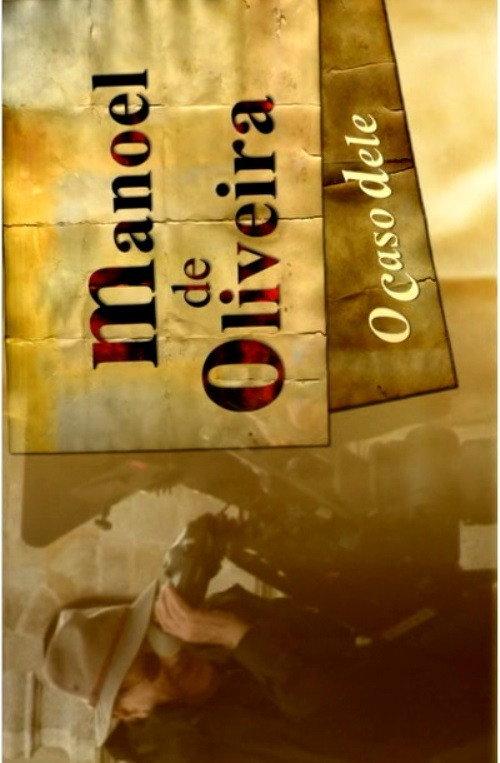 Manoel de Oliveira, O Caso Dele 2007 official movie poster