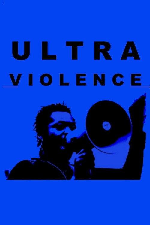 Ultraviolence 2020 official movie poster