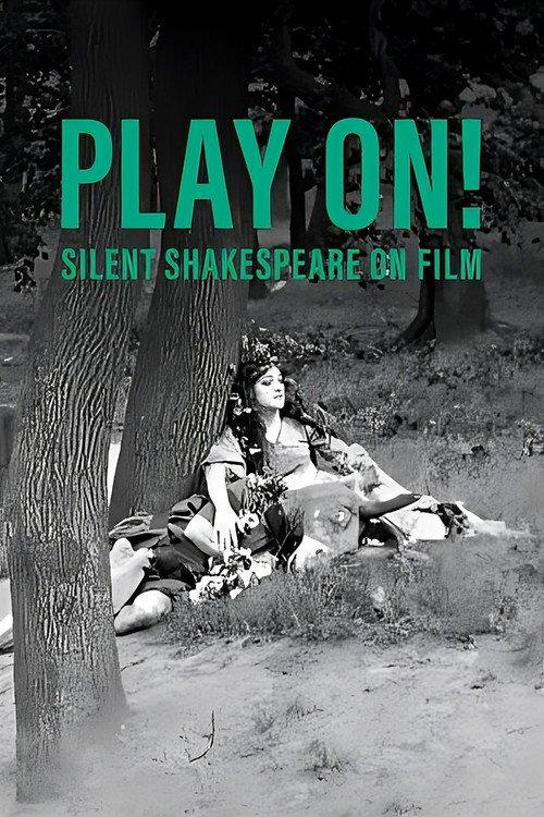 Play On! Shakespeare in Silent Film 2016 official movie poster
