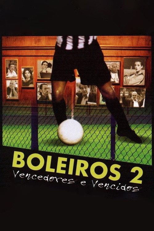 Boleiros 2: Vencedores e Vencidos 2006 official movie poster