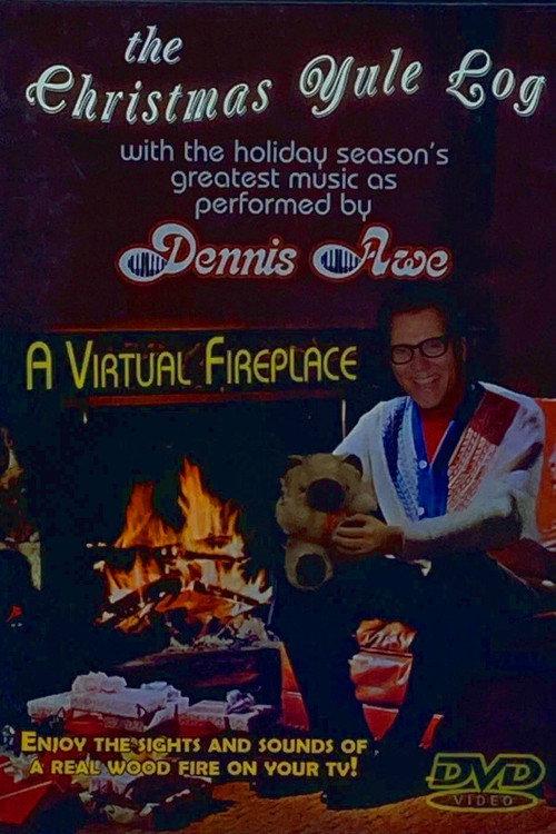 the Christmas Yule Log with the holiday season's greatest music as perfomed by Dennis Awe: A Virtual Fireplace 2008 official movie poster