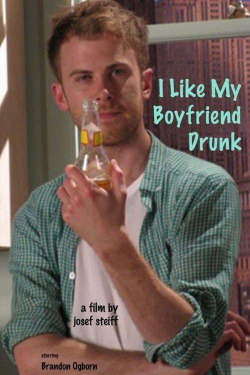 I Like My Boyfriend Drunk 2011 official movie poster