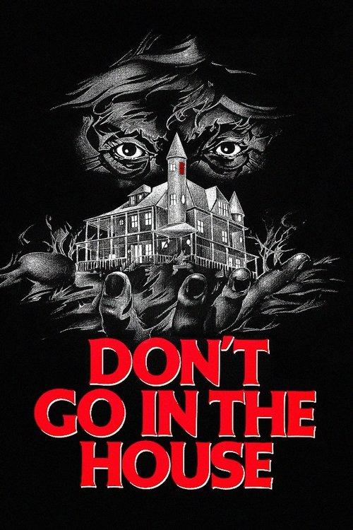 Don't Go in the House 1979 official movie poster