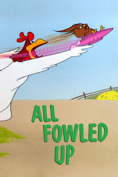 All Fowled Up 1955 official movie poster