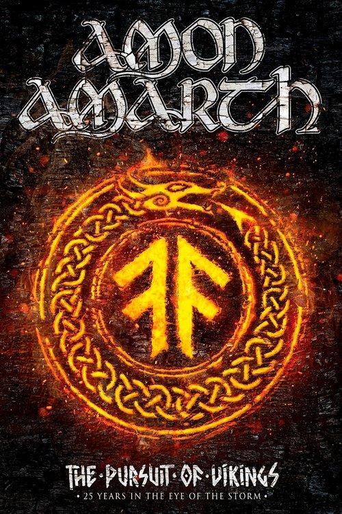 Amon Amarth: The Pursuit of Vikings: 25 Years In The Eye of the Storm 2018 official movie poster