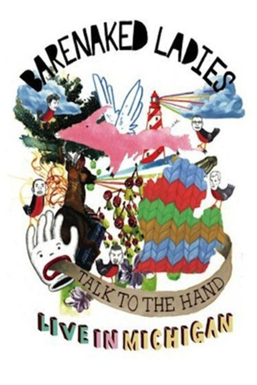 Barenaked Ladies: Talk to the Hand - Live in Michigan 2007 official movie poster