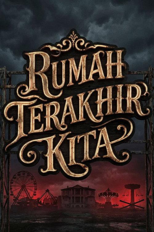 Rumah Terakhir Kita  official movie poster