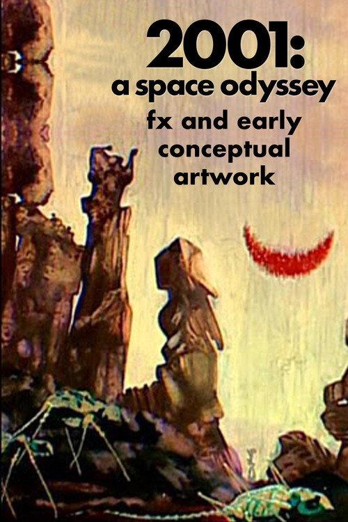 2001: FX and Early Conceptual Artwork 2007 official movie poster