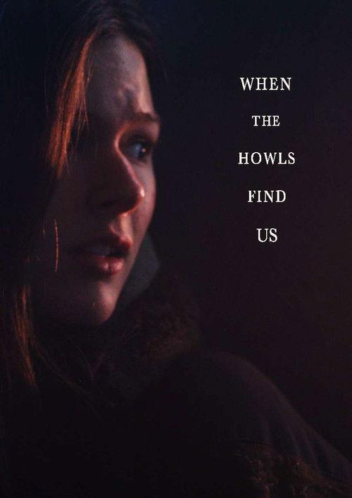 When the Howls Find Us 2017 official movie poster