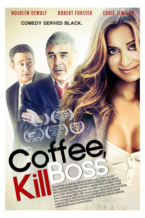 Coffee, Kill Boss 2013 official movie poster