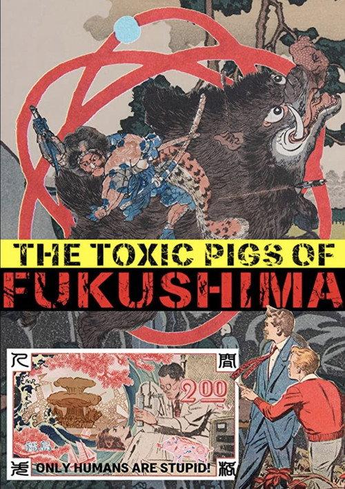 The Toxic Pigs of Fukushima 2020 official movie poster