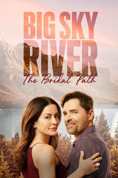 Big Sky River: The Bridal Path 2023 official movie poster