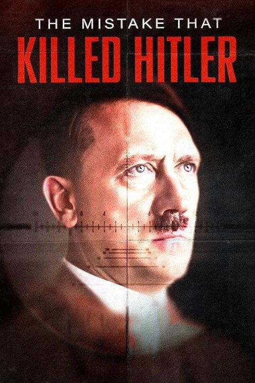 The Mistake that Killed Hitler 2023 official movie poster