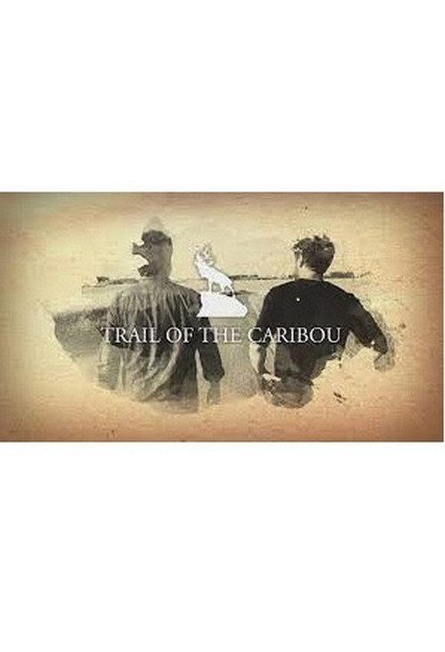 Trail of the Caribou 2016 official movie poster