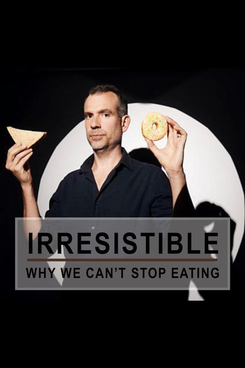 Irresistible: Why We Can't Stop Eating 2024 official movie poster