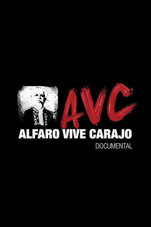 Alfaro Vive Carajo 2015 official movie poster