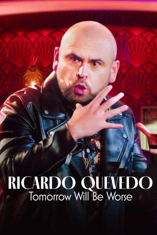 Ricardo Quevedo: Tomorrow Will Be Worse 2022 official movie poster