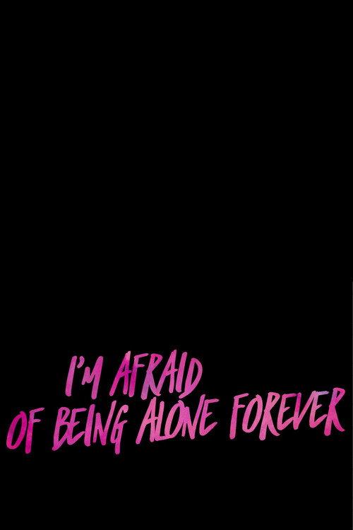 I’m Afraid Of Being Alone Forever 2018 official movie poster