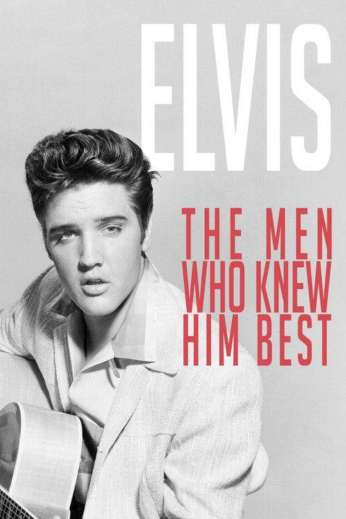 Elvis: The Men Who Knew Him Best 2019 official movie poster
