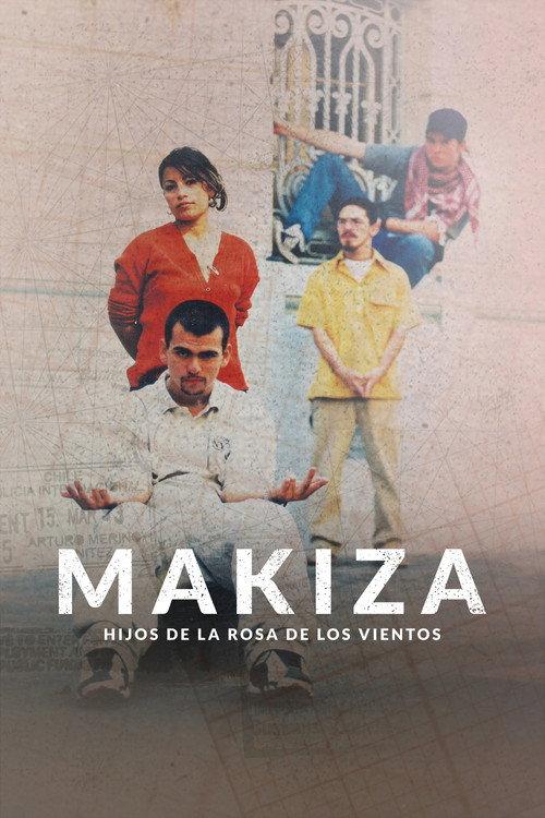 Makiza: Hijos de la rosa de los vientos 2020 official movie poster