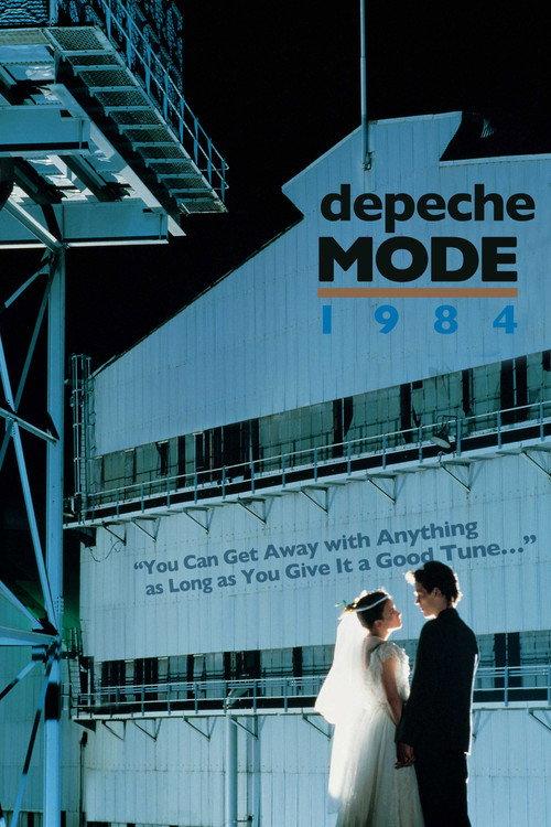 Depeche Mode: 1984 “You Can Get Away with Anything as Long as You Give It a Good Tune…” 2006 official movie poster