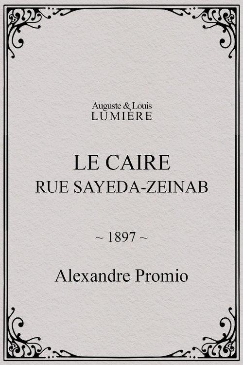 Le Caire, rue Sayeda-Zeinab 1897 official movie poster