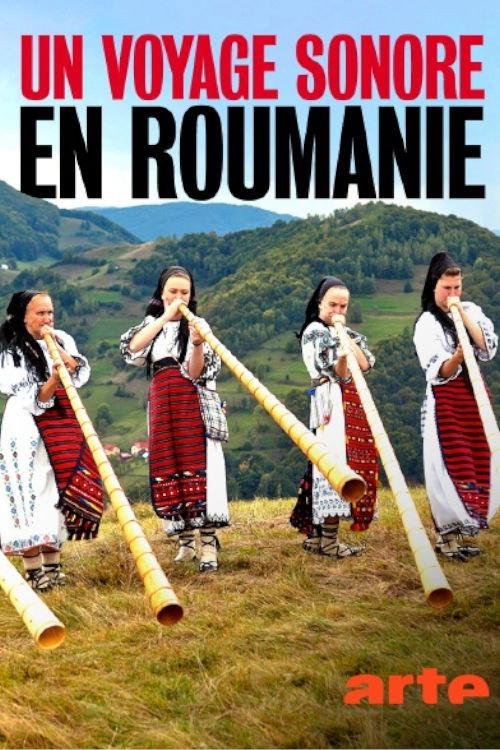 Un voyage sonore en Roumanie : A travers les temps et les mondes 2022 official movie poster