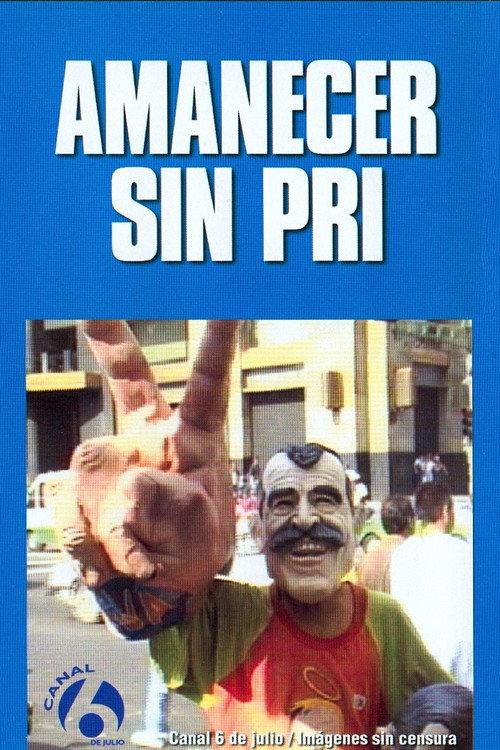 Amanecer sin PRI 2000 official movie poster