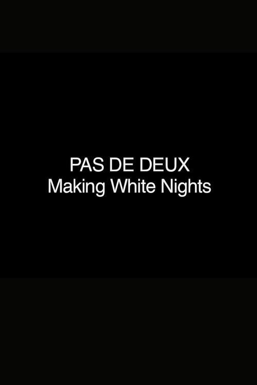 Pas de Deux: Making 'White Nights' 2006 official movie poster